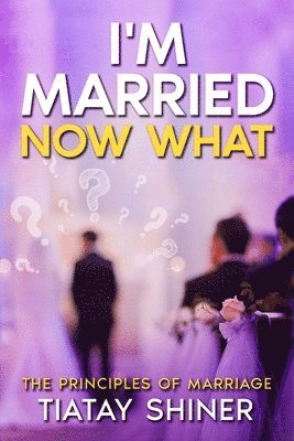 Tiatay Shiner - I'M Married Now What, Häftad