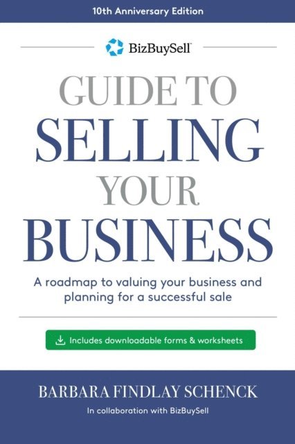 Barbara Findlay Schenck - BizBuySell's Guide to Selling Your Business, E-bok