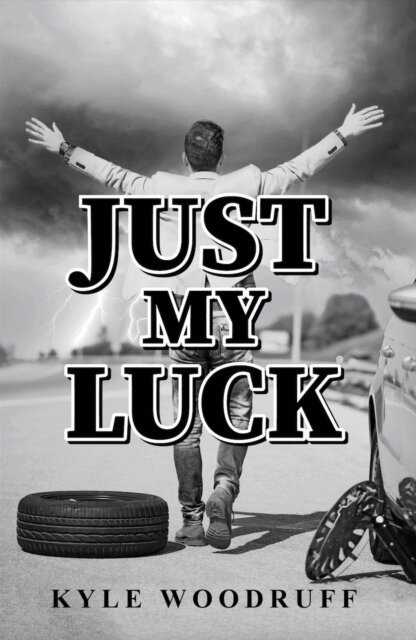 Kyle Woodruff - Just My Luck, E-bok