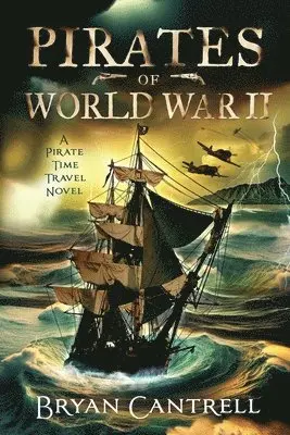 Bryan Cantrell - Pirates of World War II, Häftad. Tillgänglighet: Lägg i varukorg