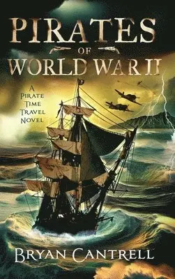 Bryan Cantrell - Pirates of World War II, Inbunden. Tillgänglighet: Lägg i varukorg
