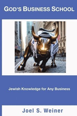 Joel S Weiner - God's Business School, Häftad