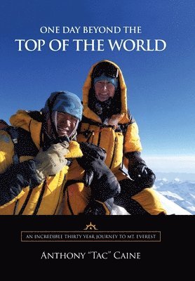 Anthony Caine - One Day Beyond the Top of the World, Inbunden