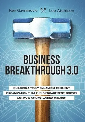 Lee Atchison, Ken Gavranovic - Business Breakthrough 3.0, Inbunden. Tillgänglighet: Lägg i varukorg
