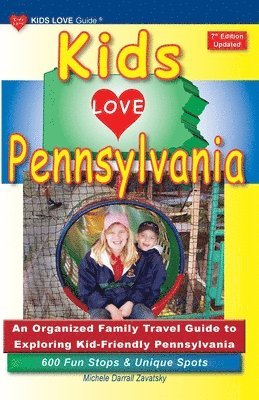 Michele Darrall Zavatsky - KIDS LOVE PENNSYLVANIA, 7th Edition, Häftad. Tillgänglighet: Lägg i varukorg