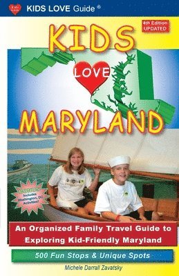 Michele Darrall Zavatsky - KIDS LOVE MARYLAND, 4th Edition, Häftad. Tillgänglighet: Lägg i varukorg