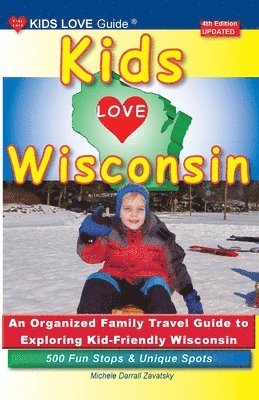 Michele Darrall Zavatsky - KIDS LOVE WISCONSIN, 4th Edition, Häftad. Tillgänglighet: Lägg i varukorg
