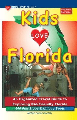Michele Darrall Zavatsky - KIDS LOVE FLORIDA, 5th Edition, Häftad. Tillgänglighet: Lägg i varukorg