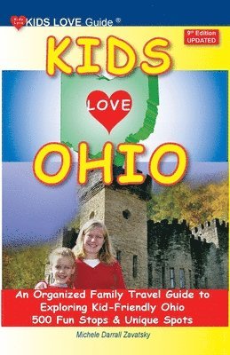Michele Darrall Zavatsky - KIDS LOVE OHIO, 9th Edition, Häftad. Tillgänglighet: Lägg i varukorg