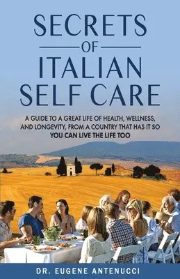 Eugene Antenucci - Secrets of Italian Self Care, Häftad. Tillgänglighet: Tillfälligt slut