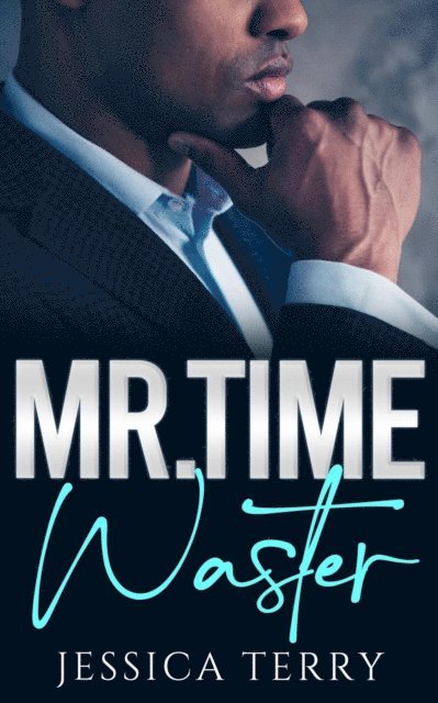 Jessica Terry - Mr. Time Waster, E-bok