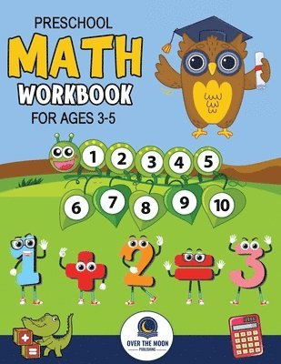 Over the Moon Publishing - Preschool Math Workbook for Kids Ages 3-5, Häftad