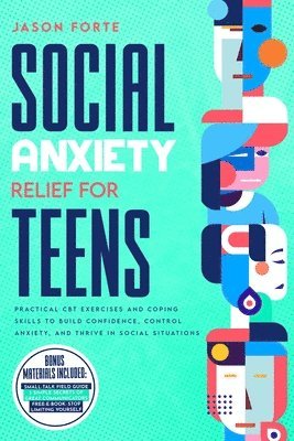 Jason Forte - Social Anxiety Relief for Teens, Häftad. Tillgänglighet: Lägg i varukorg