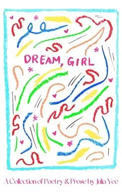 Julia Yee - Dream, Girl, Häftad. Tillgänglighet: Lägg i varukorg