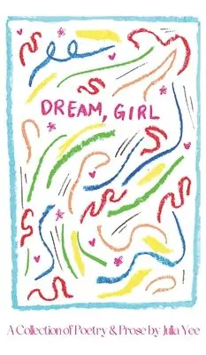 Julia Yee - Dream, Girl, Inbunden. Tillgänglighet: Lägg i varukorg