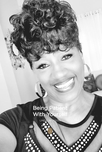 Linda Jackson - Being Patient With Yourself, E-bok