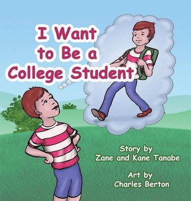 Zane Tanabe, Kane Tanabe - I Want To Be A College Student, Inbunden