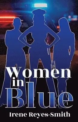 Irene Reyes-Smith - Women In Blue, Häftad. Tillgänglighet: Lägg i varukorg