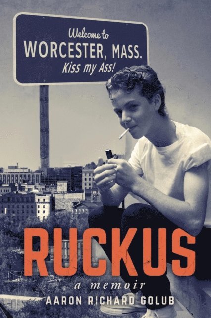 Aaron Richard Golub - Ruckus, E-bok