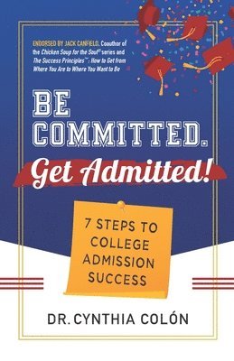 Cynthia Colón - Be Committed. Get Admitted!, Häftad