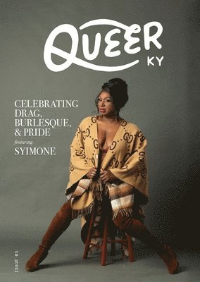 Queer Kentucky - Celebrating Drag, Burlesque, & Pride featuring DJ Syimone, Häftad
