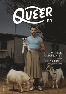 Queer Kentucky - Reimagining Masculinity featuring Zain Curtis of SENSITIVE CONTENT MAGAZINE⁠, Häftad
