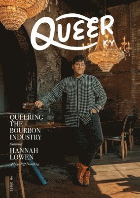 Queer Kentucky - Queering the Bourbon Industry featuring Hannah Lowen of New Riff, Häftad