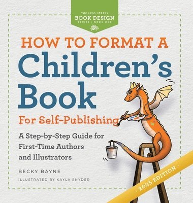 Becky Bayne - How to Format a Children's Book for Self-Publishing, Inbunden