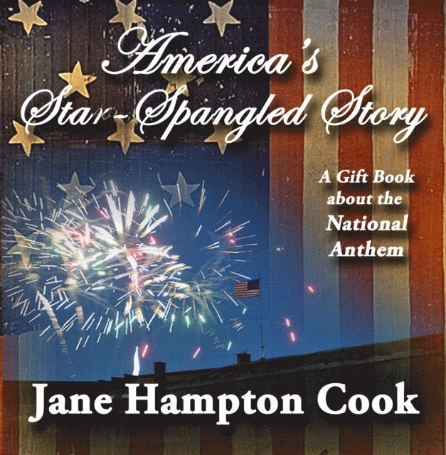 Jane Hampton Cook - America's Star-Spangled Story, E-bok