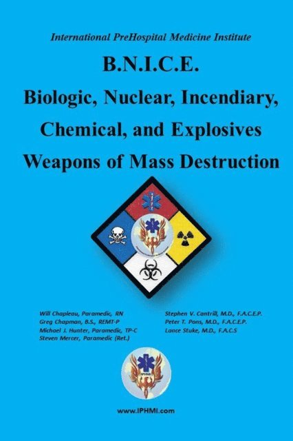 Lance Stuke, Peter Pons, Stephen V. Cantrill, Steven Mercer, Michael Hunter, GREG CHAPMAN, Wilfred Chapleau, IPHMI - Biological, Nuclear, Incendiary, Chemical, Explosives, E-bok