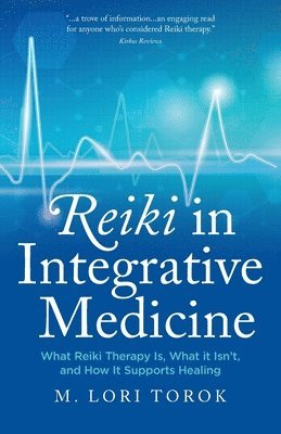 M Lori Torok - Reiki in Integrative Medicine, Häftad