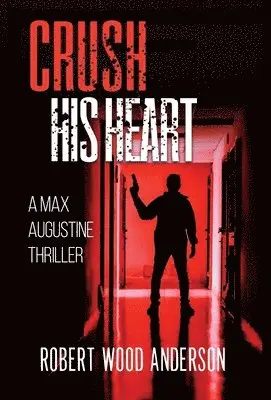 Robert Wood Anderson - Crush His Heart, Inbunden. Tillgänglighet: Lägg i varukorg