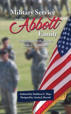 Kathleen C Mays - Military Service in the Abbott Family, Inbunden