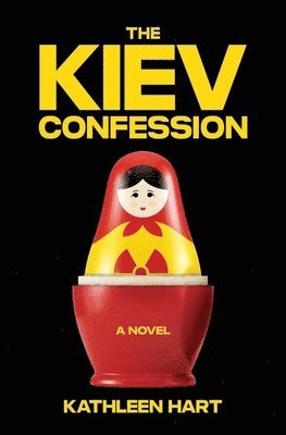 Kathleen Hart - Kiev Confession, Häftad
