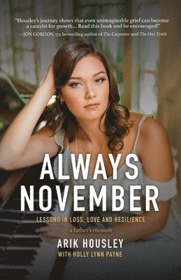 Arik Housley, Holly Lynn Payne - Always November: Lessons in Loss, Love and Resilience, Häftad