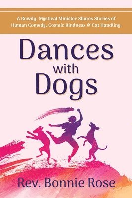 Bonnie Rose - Dances with Dogs, Häftad