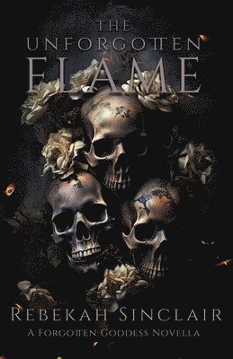 Rebekah Sinclair - Unforgotten Flame, Häftad