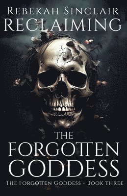Rebekah Sinclair - Reclaiming the Forgotten Goddess, Häftad