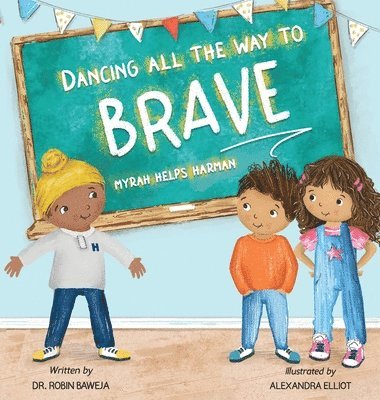 Robin Baweja, Alexandra Elliot - Dancing All the Way to Brave, Inbunden