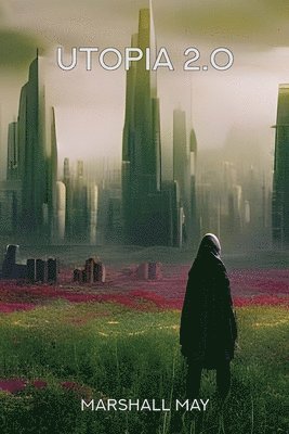 Marshall May - Utopia 2.0, Häftad. Tillgänglighet: Lägg i varukorg
