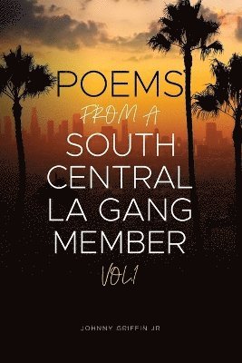 Johnny Griffin Jr - Poems From A South Central LA Gang Member, Häftad