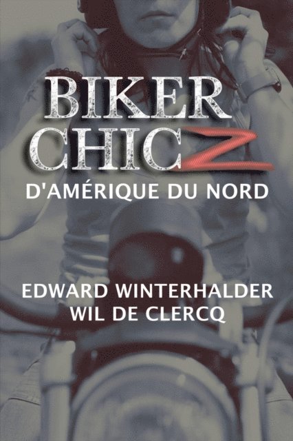 Wil De Clercq, Edward Winterhalder - Biker Chicz D'amérique Du Nord, E-bok