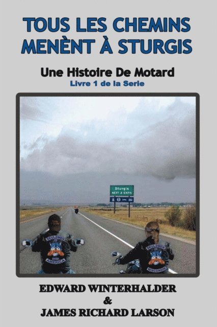 James Richard Larson, Edward Winterhalder - Tous Les Chemins Mènent À Sturgis, E-bok