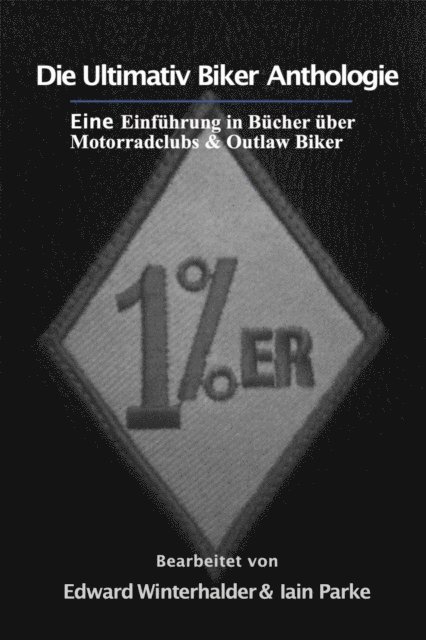 Iain Parke, Edward Winterhalder - Die Ultimativ Biker Anthologie, E-bok