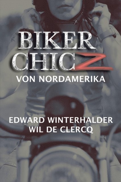 Wil De Clercq, Edward Winterhalder - Biker Chicz Von Nordamerika, E-bok
