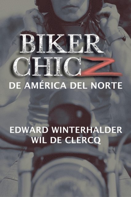Wil De Clercq, Edward Winterhalder - Biker Chicz De América Del Norte, E-bok
