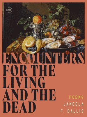 Jameela F. Dallis - Encounters for the Living and the Dead, Häftad