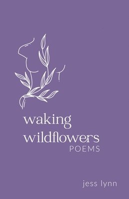 Jess Lynn - Waking Wildflowers, Häftad