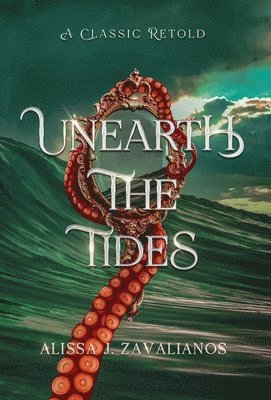 Alissa J Zavalianos - Unearth the Tides, Inbunden. Tillgänglighet: Lägg i varukorg
