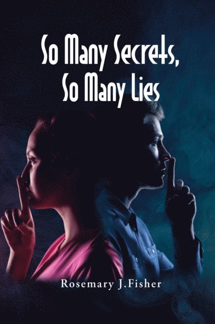 Rosemary J. Fisher - So Many Secrets, So Many Lies, E-bok